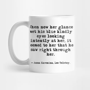 He saw right through her - Anna Karenina, Leo Tolstoy Mug